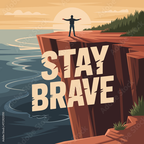 Inspiring figure standing tall on a flat cliff edge overlooking the ocean at sunrise with motivational text stay brave vector