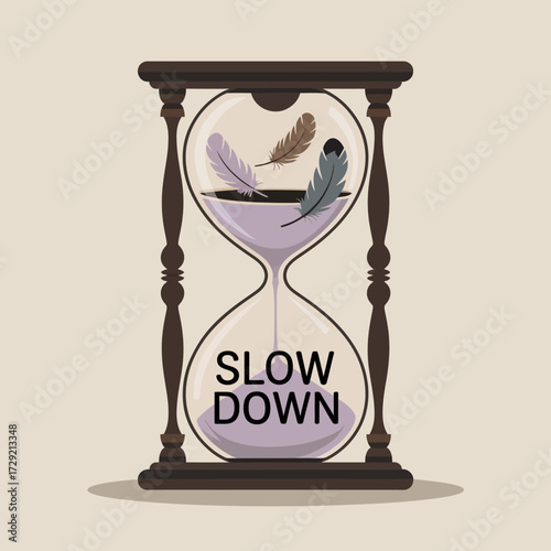 Conceptual hourglass filled with feathers and text "slow down" symbolizing time passing and the need for reflection peaceful serene metaphor vector