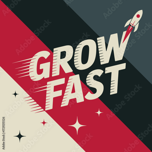 Dynamic poster design inspiring growth and speed featuring a rocket launching and bold typography 'grow fast' symbolizing success and ambition vector