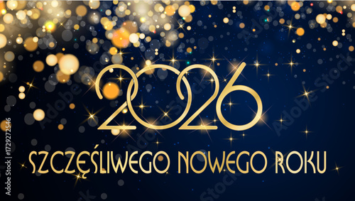kartka lub baner z życzeniami szczęśliwego Nowego Roku 2026 w kolorze złotym na niebieskim tle z kółkami i złotym brokatem w efekcie bokeh