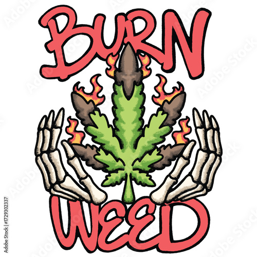 Burn Weed With Skeleton Hands hand drawn tshirt illustration