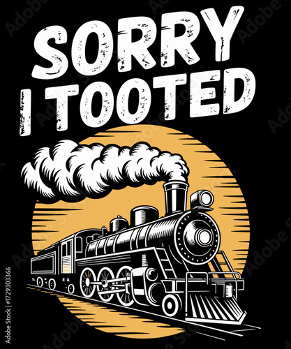 Train Sorry I Tooted Funny Locomotive Railroad