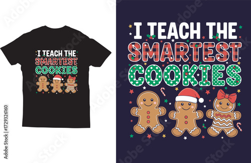 I Teach The Smartest Cookies – Funny Christmas Teacher T-Shirt Design