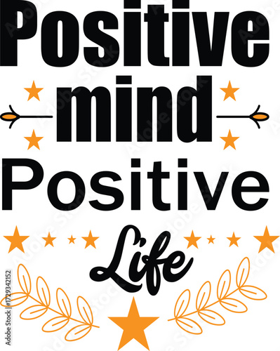 Inspirational quote positive mind positive life with decorative elements and stars for motivation and encouragement