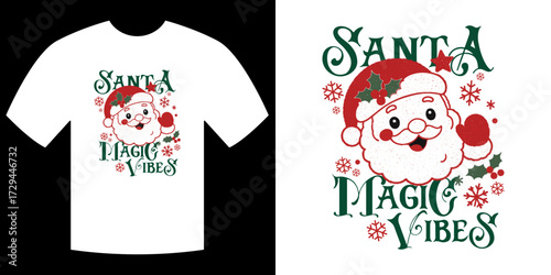 Santa Magic Vibes T-shirt: A festive design features a cheerful illustration of a Santa Claus, exuding pure joy and embodying the spirit of Christmas. The message is the embodiment of good vibes.