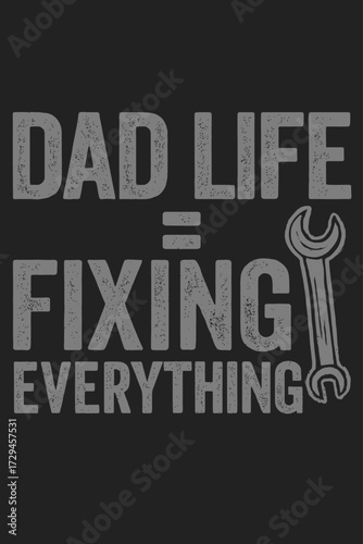 Dad Life: Fixing Everything! A perfect gift for the ultimate handyman dad, DIY hero, mechanic, husband, or grandpa. Celebrate this indispensable problem-solver who fixes everything. Show appreciation