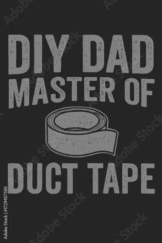 DIY Dad Master of Duct Tape - A funny, witty design celebrating handy fathers, grandpas, and men who fix anything with their trusty roll. Perfect gift for Father's Day, birthdays, or any occasion for