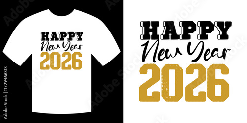 Happy New Year 2026 T-Shirt: Celebrate the upcoming year with a stylish T-shirt design, wishing everyone a Happy New Year 2026. The graphic showcases a playful font to commemorate the new year.