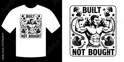 Built Not Bought - Fitness Concept: A bold design of a muscular figure, emphasizing the theme of physical fitness, embodies the ideals of strength.