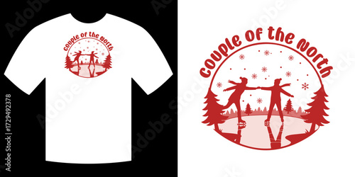 Couple of the North T-shirt Design: Artistic rendering of Couple of the North text and winter themed graphics printed on a white t-shirt. Design of a couple figure ice skating.