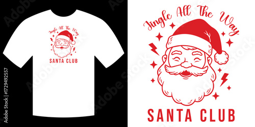 Santa Club T-shirt Design: A festive red and white graphic design featuring Santa Claus, with text Jingle All The Way perfect for holiday apparel and spreading seasonal cheer.