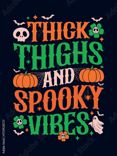 Thick Thighs And Spooky Vibes Halloween Typography T-shirt Design