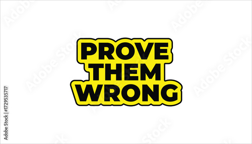  prove them wrong_ motivational inspirational sticker positive