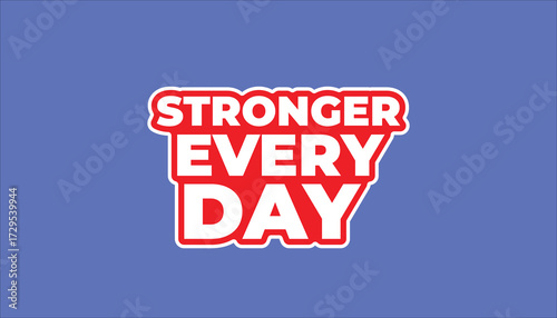 stronger every day_ motivational inspirational sticker