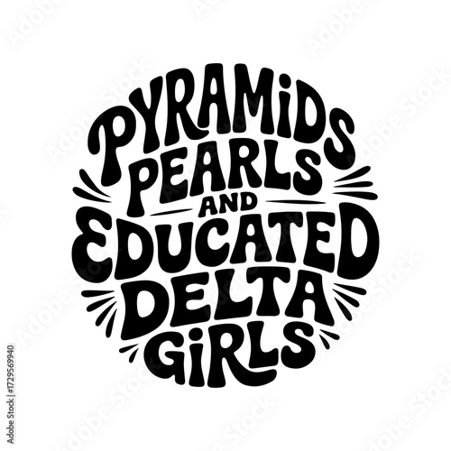 Pyramids Pearls and Educated Delta Girls. Vector Design Isolated on White Background