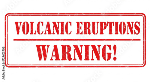 Volcanic Eruptions Warning Sign - Protect Yourself from Hazardous Natural Disasters