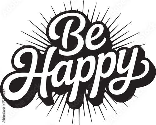 Be Happy Vector Typography Graphic Motivation Expression Success Invitation