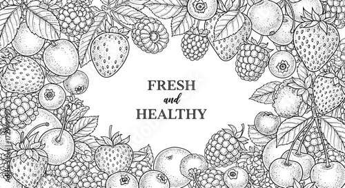 A detailed black and white illustration of various fresh berries and fruits forming a decorative border around the words "FRESH and HEALTHY".