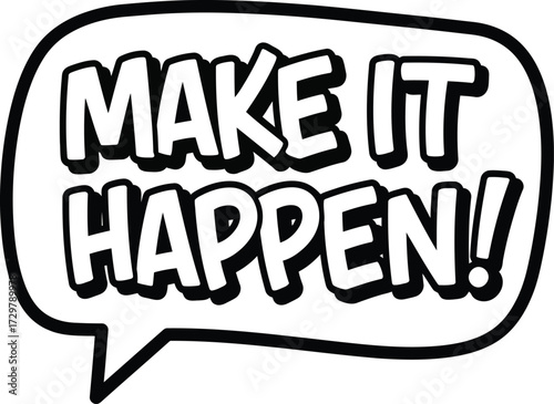 Make It Happen Motivational Quote Speech Bubble Vector
