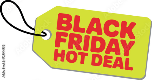 A yellow tag with the words black friday hot deal in red lettering