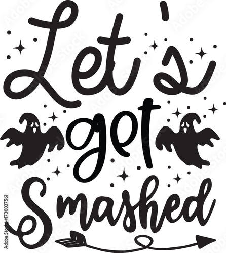 Lets get smashed halloween design vector image, halloween t shirt design, halloween vector file