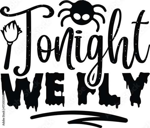Tonight we fly with a cute bat for halloween, halloween t shirt design, halloween vector file