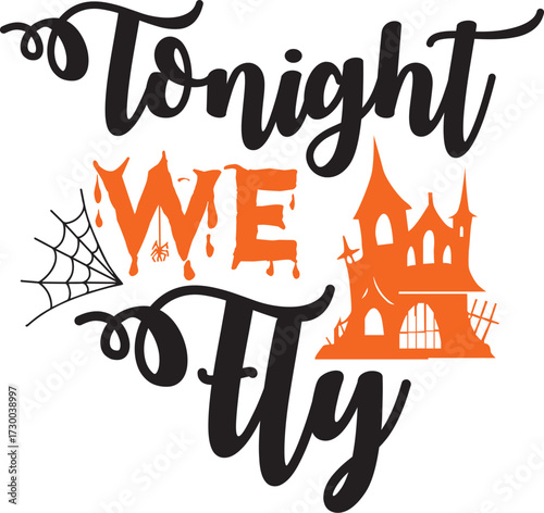 Tonight we fly design with bat and arrow, halloween t shirt design, halloween vector file