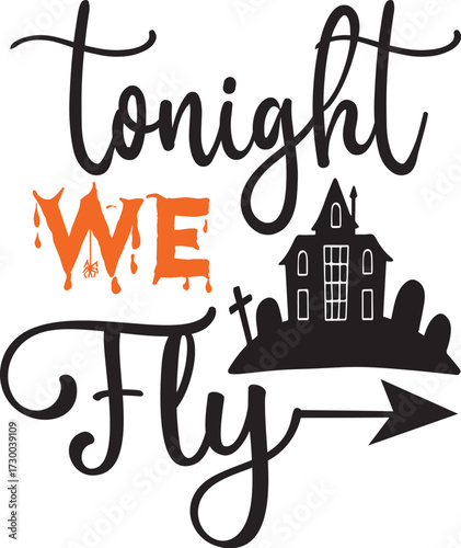 Tonight we fly with spider and broomstick, halloween t shirt design, halloween vector file