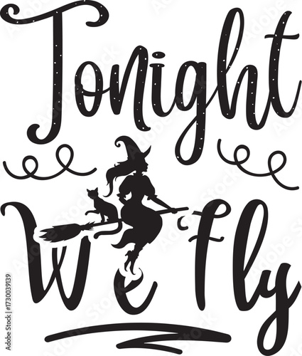 Tonight we fly with spider web and zombie hand, halloween t shirt design, halloween vector file