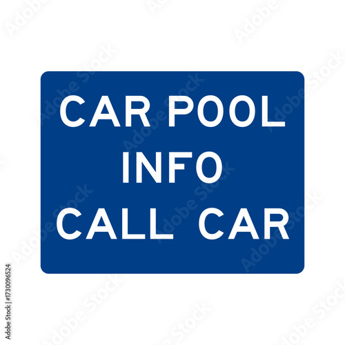 Street Sign. Traffic Sign. CAR POOL INFO CALL CAR