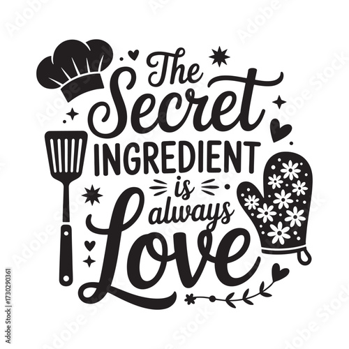 Kitchen quote typography design – The secret ingredient is always love