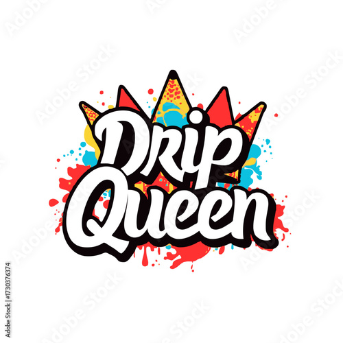 Confident Drip Queen reigns with vibrant splash art and bold crown design