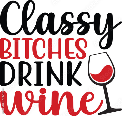 Classy Bitches Drink Wine SVG