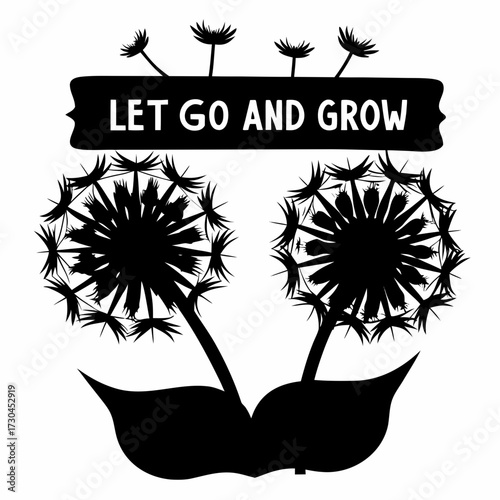 Silhouette of two dandelions with the words Let Go and Grow above them