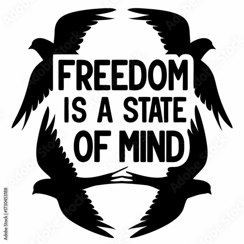 An artistic representation of freedom, conveyed through birds and motivational text