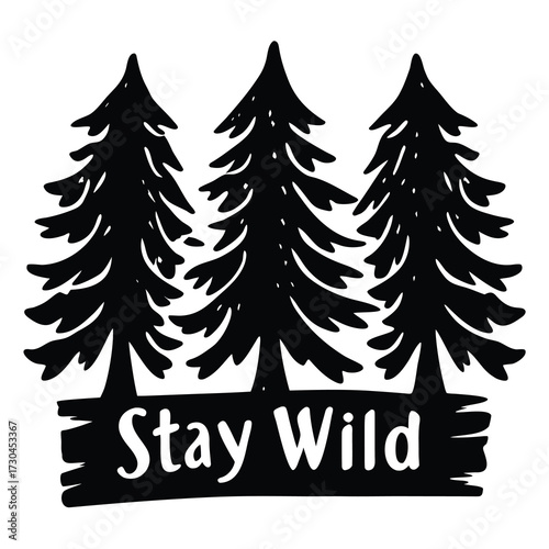 Three stylized evergreen trees with the words 'Stay Wild' below the trees