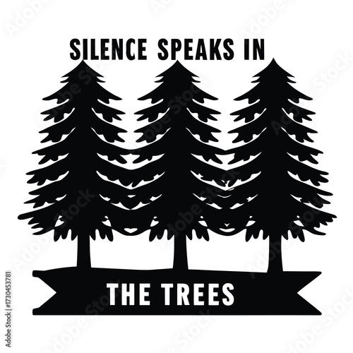 The peaceful sound of nature is the silence that speaks in trees