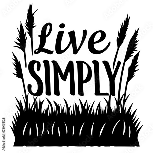 A rustic design featuring the words 'Live Simply' surrounded by nature