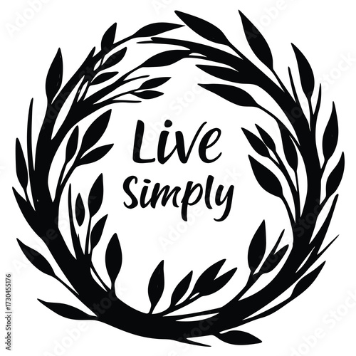 Elegant monochrome leafy wreath with the encouraging message live simply design