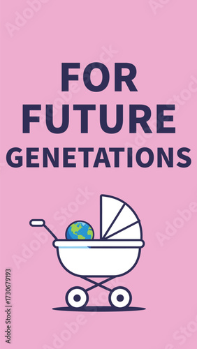 For Future Generations Environmental Stewardship Concept Earth as a Baby in a Minimalist Pram or Stroller