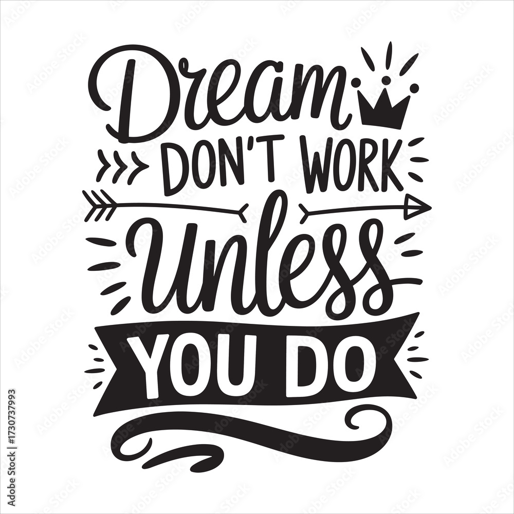 Obraz premium dream dont eotk unless you do.typography vector EPS file.