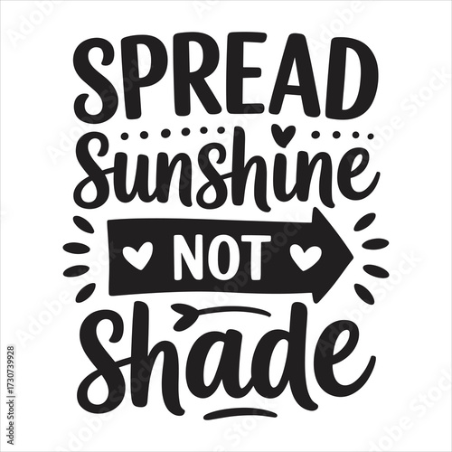spread sunshine not shade. typography vector EPS file.