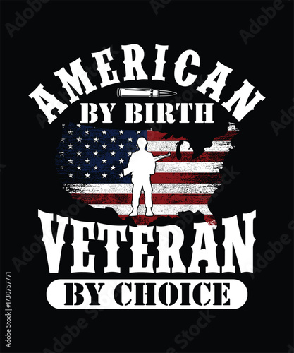 AMERICAN BY BIRTH VETERAN BY CHOICE TSHIRT DESIGN
