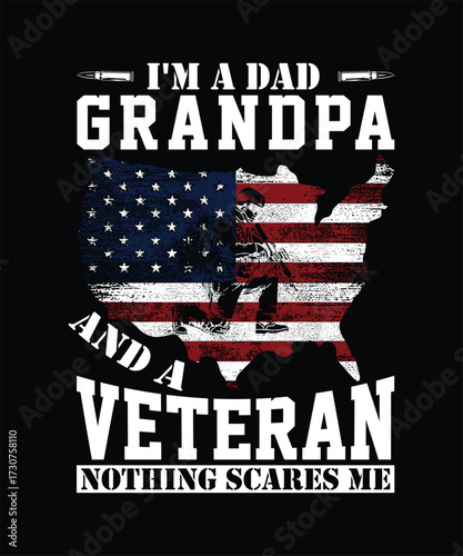 NEW I'M A DAD GRANDPA AND A VETERAN NOTHING SCARES ME TSHIRT DESIGN