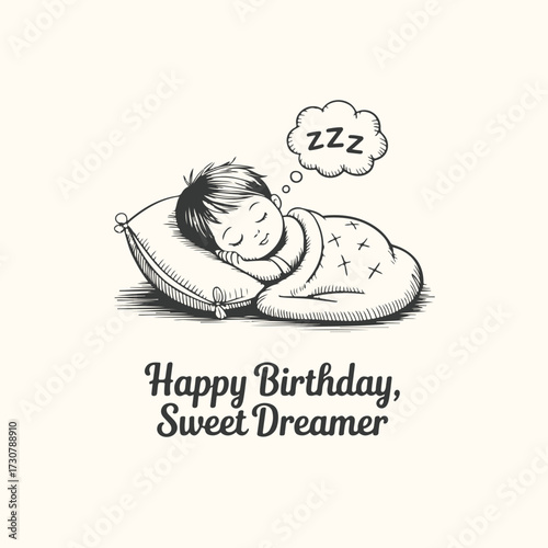 Vector art of cute baby boy sleeping peacefully on a pillow with a zzz thought bubble above his head, text says happy birthday sweet dreamer