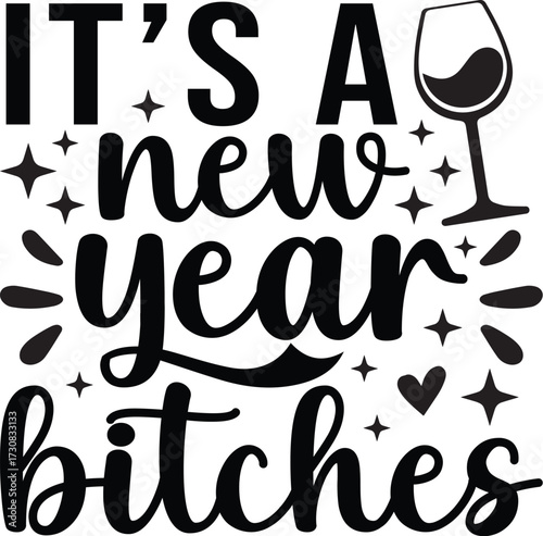 It's A New Year Bitches SVG