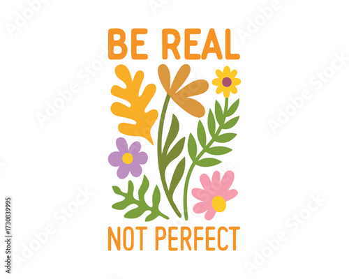 Be Real Not Perfect