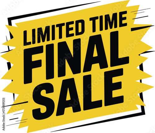 Bold yellow banner announces limited time final sale event, creating urgency for shoppers.