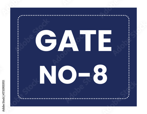 Blue sign displaying gate number eight with white lettering clearly visible