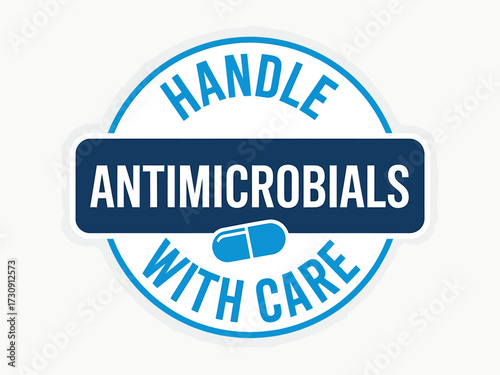 Handle Antimicrobials With Care Medical Warning and Safety Awareness Campaign for Healthcare Professionals and General Public
